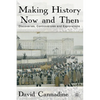 Making History Now and Then: Discoveries, Controversies and Explorations - Paperback