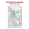 The Road to Arnhem: The Road to Arnhem is the second volume in the series 'Donald R. Burgett a Screaming Eagle' - Paperback
