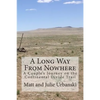 A Long Way From Nowhere: A Couple's Journey on the Continental Divide Trail - Paperback
