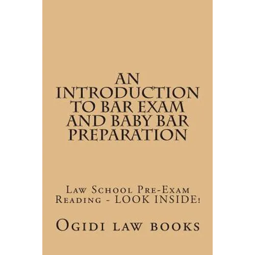 An Introduction To Bar Exam and Baby Bar Preparation: Paperback book version! LOOK INSIDE! - Paperback