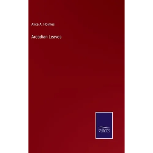 Arcadian Leaves - Hardcover