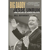 Big Daddy: Jesse Unruh and the Art of Power Politics - Hardcover