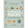 Gardening Hacks: 300+ Time and Money Saving Hacks - Paperback
