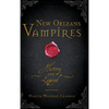 New Orleans Vampires: History and Legend - Hardcover