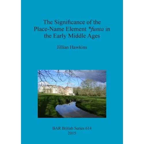The Significance of the Place-Name Element *funta in the Early Middle Ages - Paperback