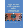 Higher Education and First-Generation Students: Cultivating Community, Voice, and Place for the New Majority - Paperback