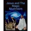 Jesus and The Magic Mushroom - Paperback