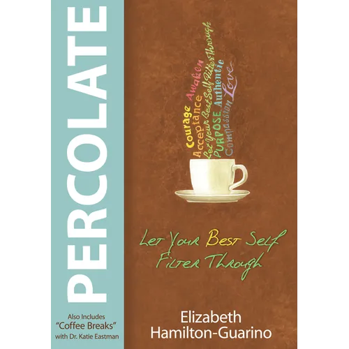 Percolate: Let Your Best Self Filter Through - Paperback