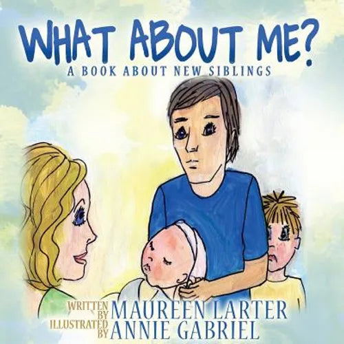 What About Me?: A book about New Siblings - Paperback