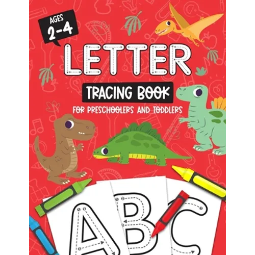 Letter Tracing Book for Preschoolers and Toddlers: Homeschool, Preschool Skills for Age 2-4 Year Olds (Big ABC Books) Trace Letters and Numbers Workbo - Paperback