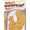 Wilbur's Magnificent Tail - Hardcover