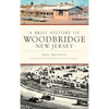 A Brief History of Woodbridge, New Jersey - Hardcover
