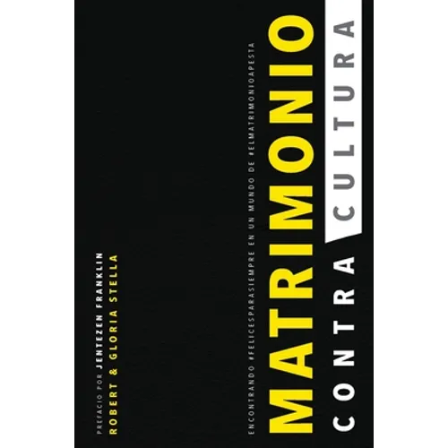 Matrimonio ContraCultura: Encontrando #felicesparasiempre en un mundo de #elmatrimonioapesta - Paperback