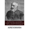 The Bible History, Old Testmant, Volume 1: The World Before the Flood and the History of the Patriarchs - Paperback