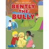 Bently the Bully - Hardcover