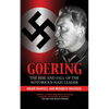 Goering: The Rise and Fall of the Notorious Nazi Leader - Paperback