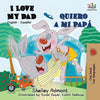 I Love My Dad Quiero a mi Papá: English Spanish Bilingual Book - Paperback