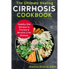 The Ultimate Healing Cirrhosis Cookbook: Healthy Diet Recipes to Prevent & Reverse Liver Disease - Paperback