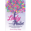 Lady and the Tribe: How to Create Empowering Friendship Circles - Paperback