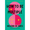 How to Be Multiple: The Philosophy of Twins - Hardcover