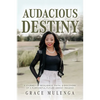 Audacious Destiny: A journey of resilience, faith, and discovery of a purposeful future amidst tragedy - Paperback