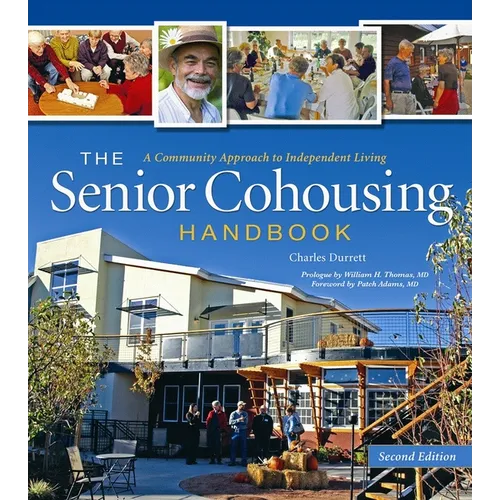 The Senior Cohousing Handbook - 2nd Edition: A Community Approach to Independent Living - Paperback