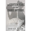 The Eighteen Years That Didn't Change Anything - Paperback