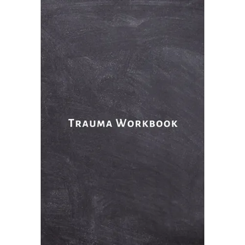 Trauma Workbook: Self help worksheets with techniques, tools and activities for healing traumatic experiences in adults, youth, teens and kids. - Paperback