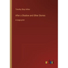 After a Shadow and Other Stories: in large print - Paperback