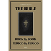 The Bible Book by Book and Period by Period: A Manual For the Study of the Bible (Easy to Read Layout) - Paperback