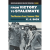 From Victory to Stalemate: The Western Front, Summer 1944?decisive and Indecisive Military Operations, Volume 1 - Hardcover