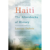 Haiti: The Aftershocks of History - Paperback