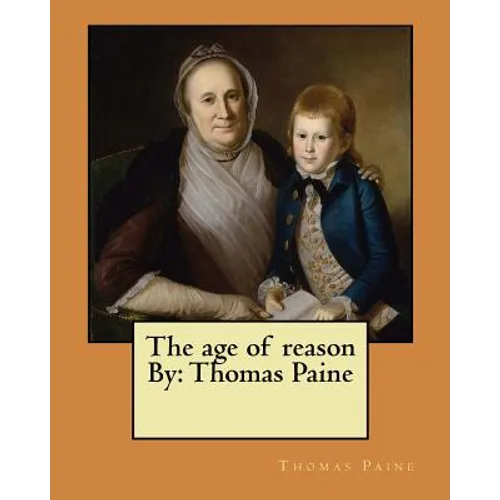 The age of reason By: Thomas Paine - Paperback