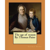 The age of reason By: Thomas Paine - Paperback