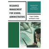 Resource Management for School Administrators: Optimizing Fiscal, Facility, and Human Resources - Paperback