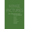 Hinge Pictures: Eight Women Artists Occupy the Third Dimension - Hardcover