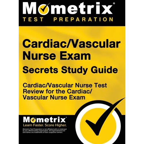 Cardiac/Vascular Nurse Exam Secrets Study Guide: Cardiac/Vascular Nurse Test Review for the Cardiac/Vascular Nurse Exam - Hardcover