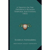 A Treatise On The Difference Between Temporal And Eternal (1833) - Paperback