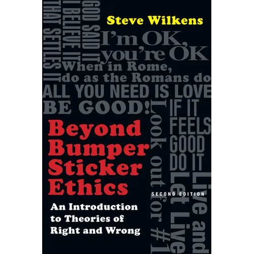 Beyond Bumper Sticker Ethics: An Introduction to Theories of Right and Wrong - Paperback