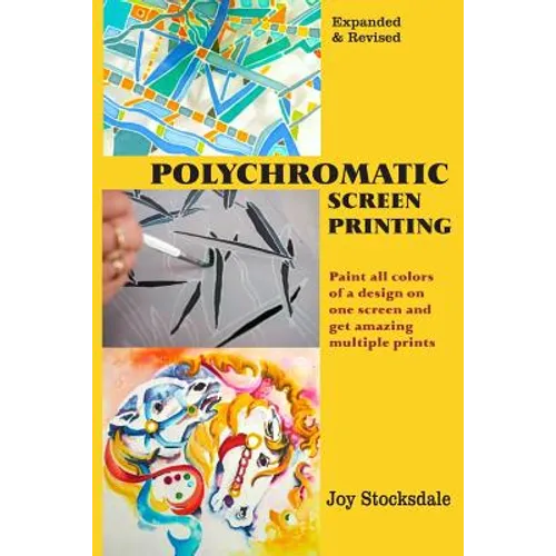 Polychromatic Screen Printing: Expanded & Revised - Paperback