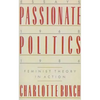 Passionate Politics: Feminist Theory in Action - Essays, 1968-1986 - Paperback