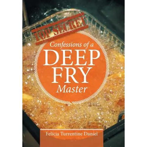 Confessions of a Deep Fry Master - Hardcover
