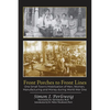 Front Porches to Front Lines: One Small Town's Mobilization of Men, Women, Manufacturing and Money during World War One - Paperback