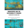 Management and the Sustainability Paradox: Reconnecting the Human Chain - Paperback