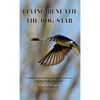 Flying Beneath the Dog Star: Poems from a Pandemic - Hardcover