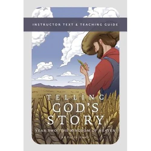 Telling God's Story, Year Two: The Kingdom of Heaven: Instructor Text & Teaching Guide - Paperback
