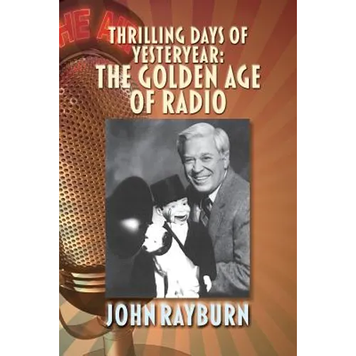 Thrilling Days of Yesteryear: The Golden Age of Radio - Paperback