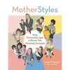 Motherstyles: Using Personality Type to Discover Your Parenting Strengths - Paperback