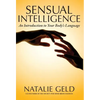 Sensual Intelligence: An Introduction To Your Body's Language - Hardcover
