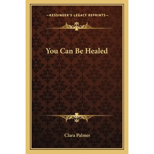 You Can Be Healed - Paperback